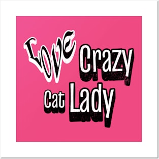 Love crazy cat lady Posters and Art